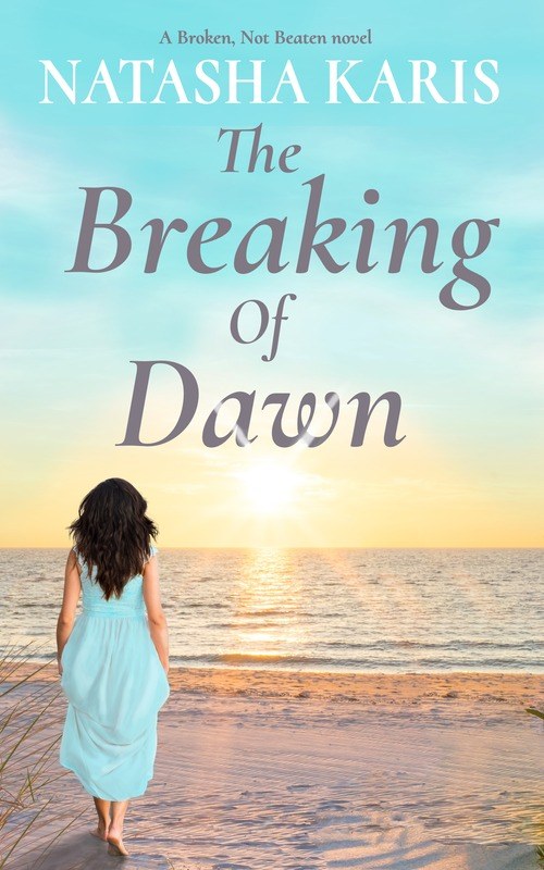 Cover of The Breaking Of Dawn by Natasha Karis